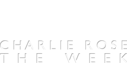 Charlie Rose The Week