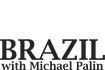 Brazil with Michael Palin