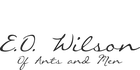 E.O. Wilson Of Ants and Men