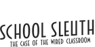 School Sleuth: The Case of the Wired Classroom