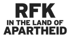 RFK in the Land of Apartheid