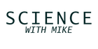 Science with Mike