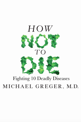 How Not to Die with Michael Greger, MD