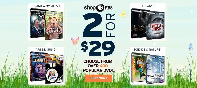 Shop PBS: 2 for $25 at shopPBS.org