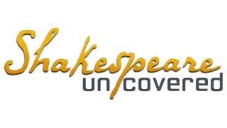Shakespeare Uncovered | Classroom Resources | PBS LearningMedia