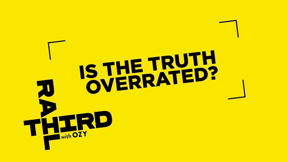 We Asked, You Answered: Is Truth Overrated? image