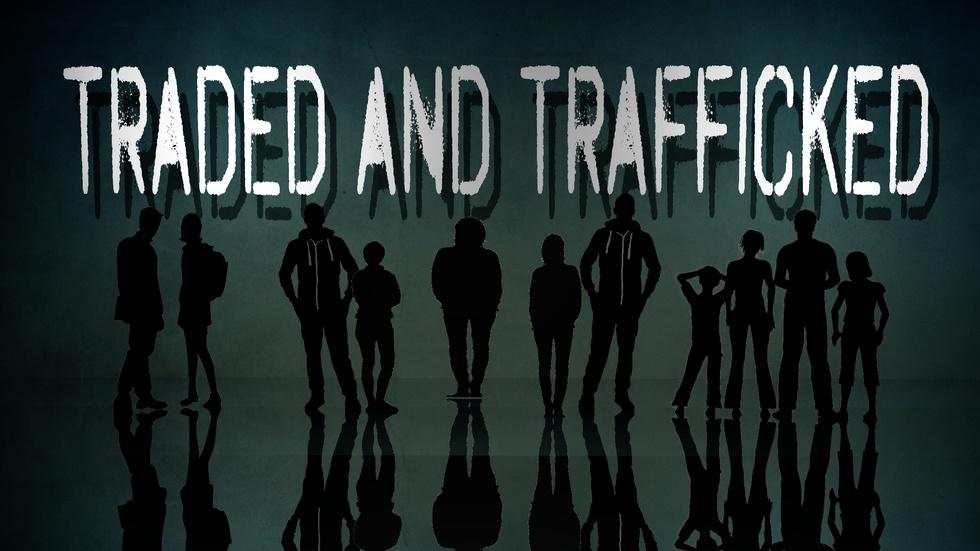 “Traded and Trafficked" image