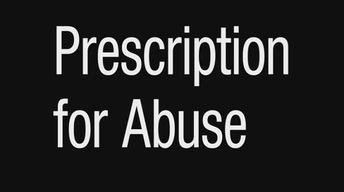 Prescription for Abuse