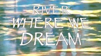 River Where We Dream image