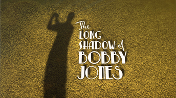 The Long Shadow of Bobby Jones