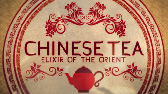Chinese Tea: Elixir of the Orient