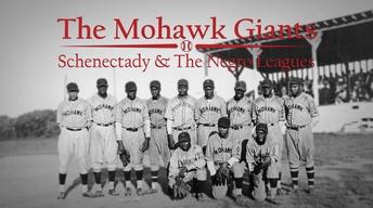 The Mohawk Giants: Schenectady & the Negro Leagues