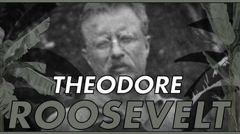 S30: Into the Amazon: Theodore Roosevelt