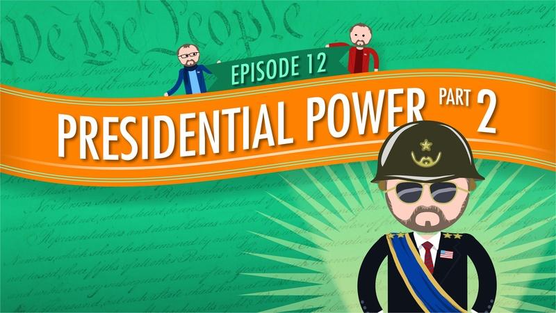 Presidential Powers 2: Crash Course Government #12