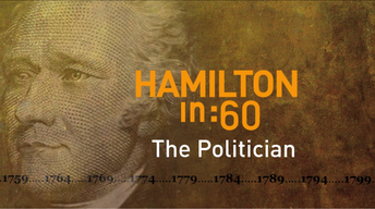 S44 Ep2: Hamilton in :60: The Politician