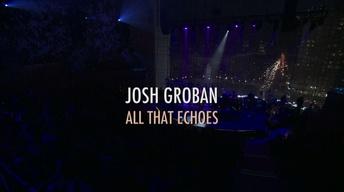 "Josh Groban: All That Echoes" Program Highlights image