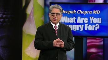 Deepak Chopra, MD: What Are You Hungry For? image