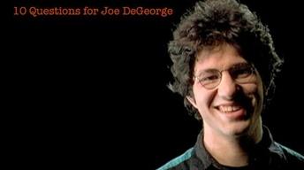 Joe DeGeorge: 10 Questions for Joe image