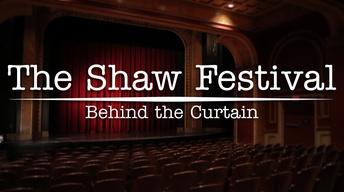 The Shaw Festival: Behind the Curtain Full Program