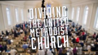 Dividing The United Methodist Church
