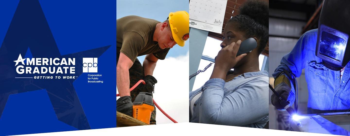 American Graduate Getting to work with a welder, a receptionist, and a construction worker.