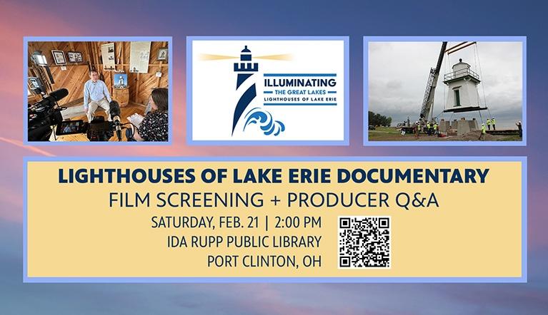 A flyer for the "Lighthouses of Lake Erie Documentary" film screening and producer Q&A event. The image features three smaller images: one of an interview taking place, one of the documentary logo, and one of a lighthouse being moved by a crane. The text provides event details: Saturday, Feb. 21, at 2:00 PM at the Ida Rupp Public Library in Port Clinton, OH, along with a QR code.