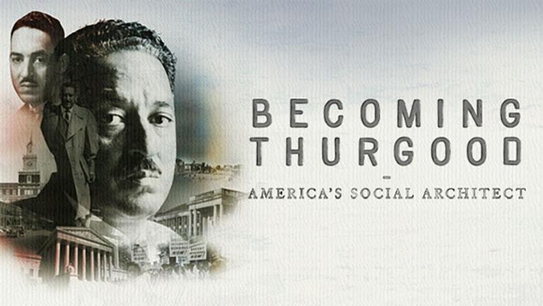 A promotional image for the documentary "Becoming Thurgood: America's Social Architect", featuring a large portrait of Thurgood Marshall alongside smaller historical images.
