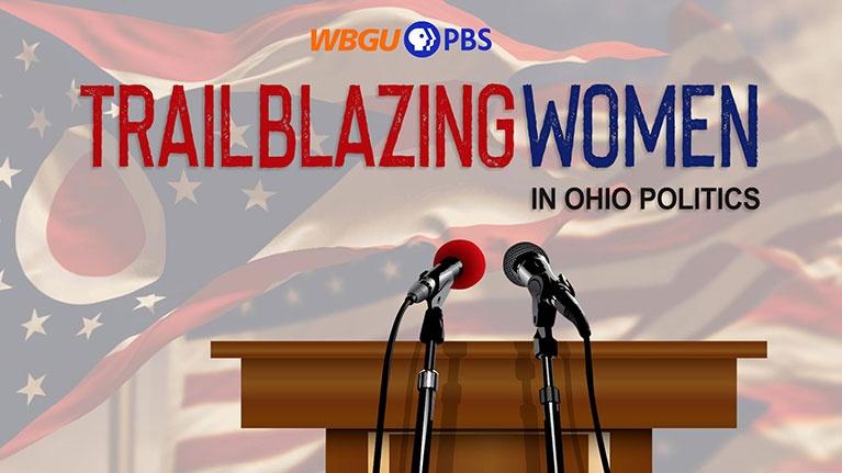 This image is a promotional graphic for a documentary film titled "Trailblazing Women in Ohio Politics," produced by WBGU-PBS in collaboration with Bowling Green State University. 