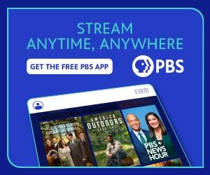 Stream, Anytime, Anywhere - PBS app