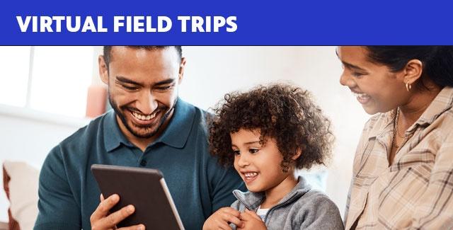 Virtual Field Trips - Family looking at tablet