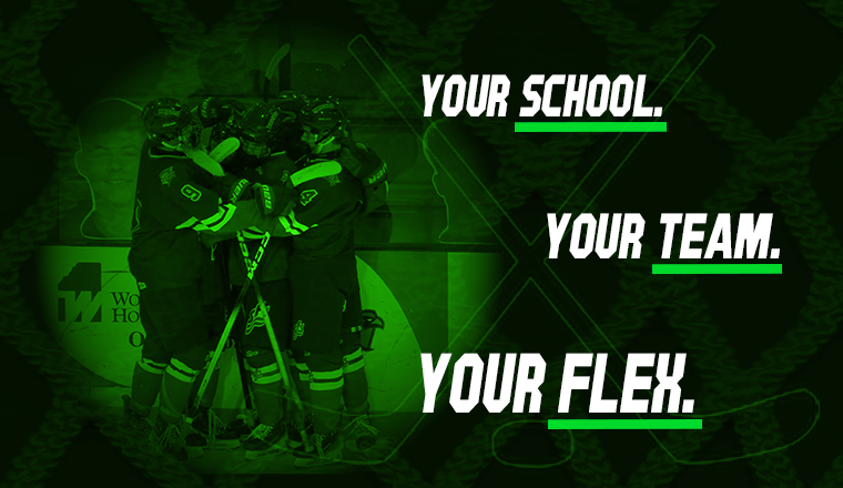 A group of hockey players huddled together on the ice in green uniforms, with the text 'YOUR SCHOOL. YOUR TEAM. YOUR FLEX.' in large white and green letters.