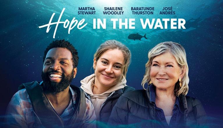 Hope in the Water - Baratunde Thurstron, Shailene Woolley and Martha Stewart