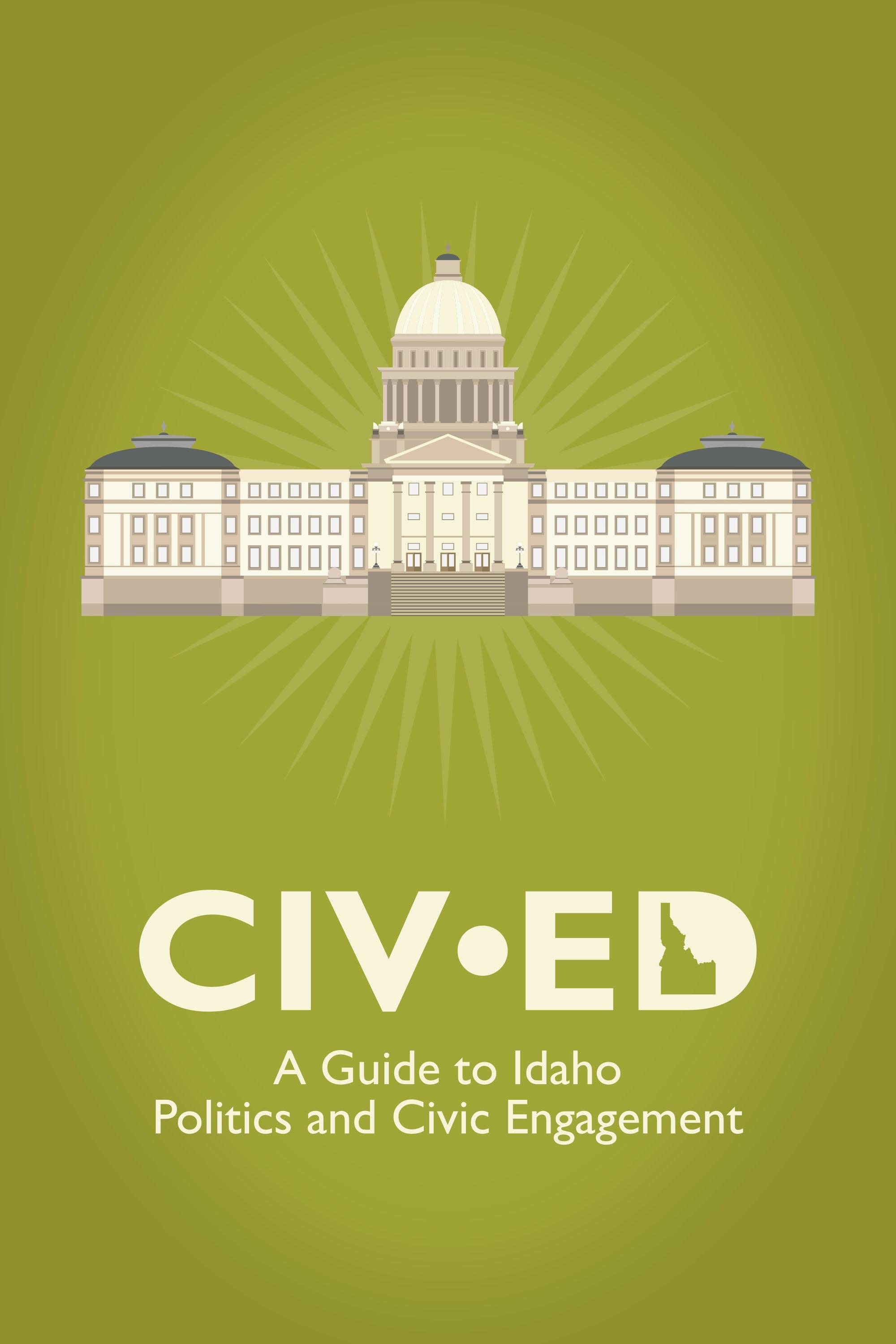 Civ Ed: A Guide to Idaho Politics and Civic Engagement