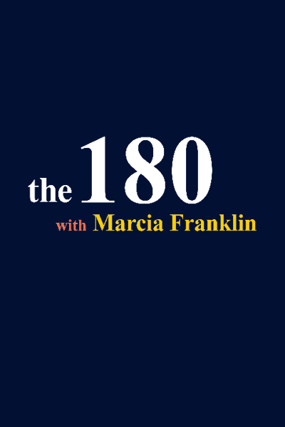 The 180 with Marcia Franklin