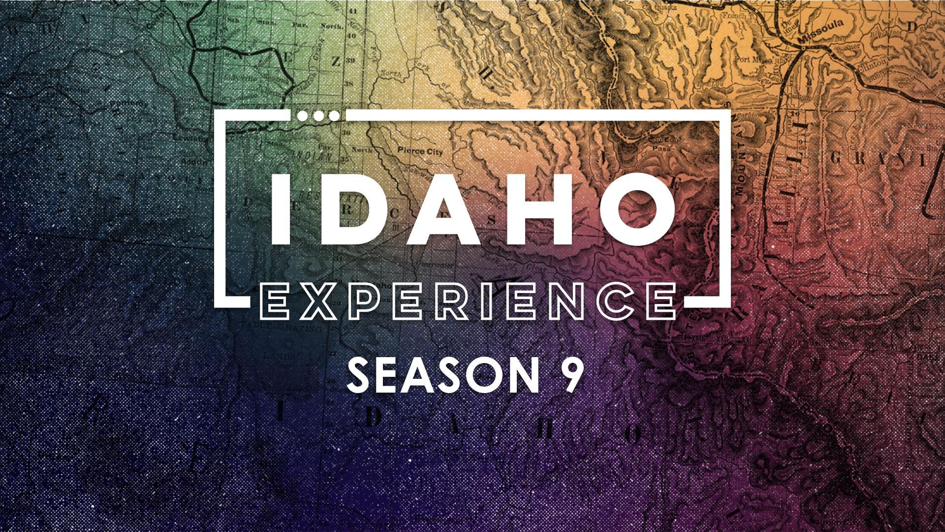 Idaho Experience Season 9