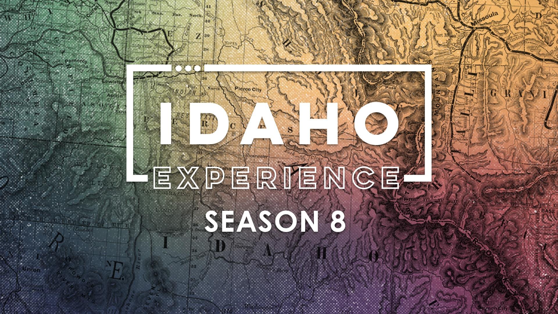 Idaho Experience Season 8