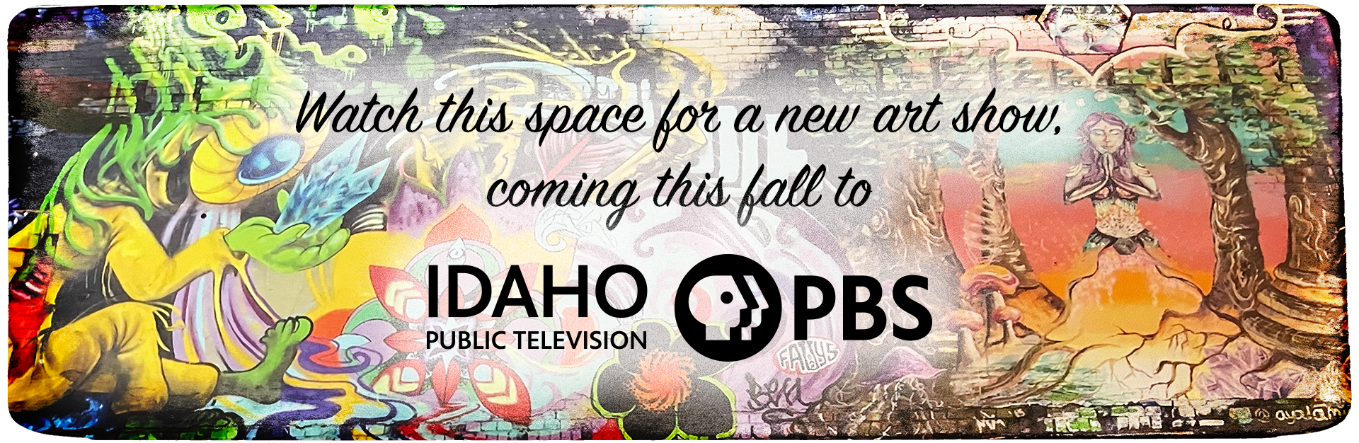 Watch this space for a new art show, coming this fall to IdahoPTV