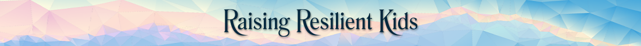 Raising Resilient Kids