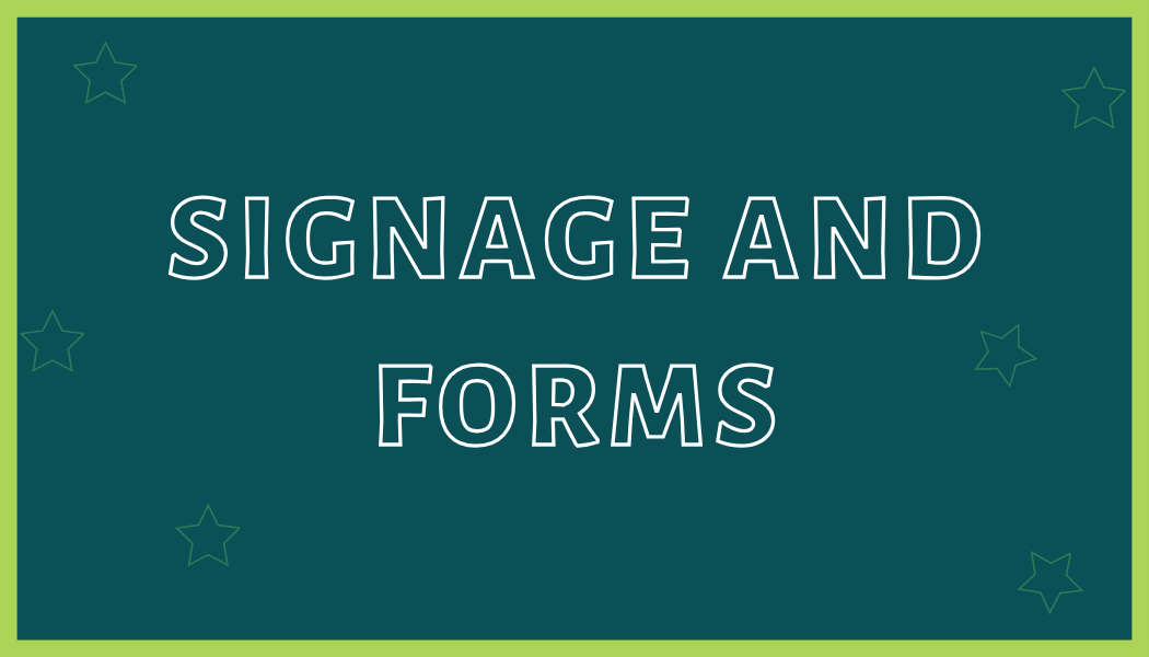 Signage and Forms
