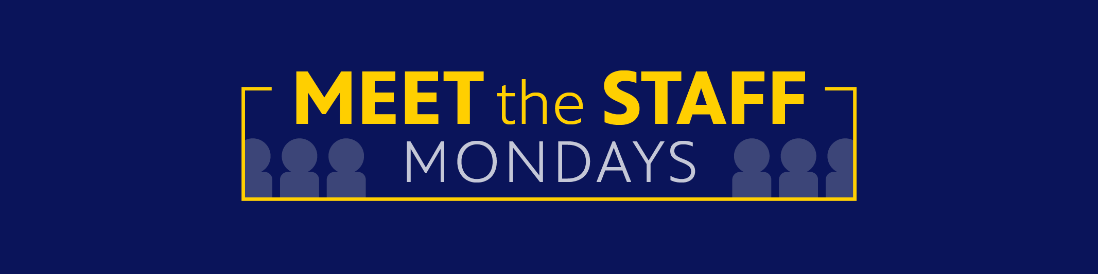 Meet the Staff Mondays