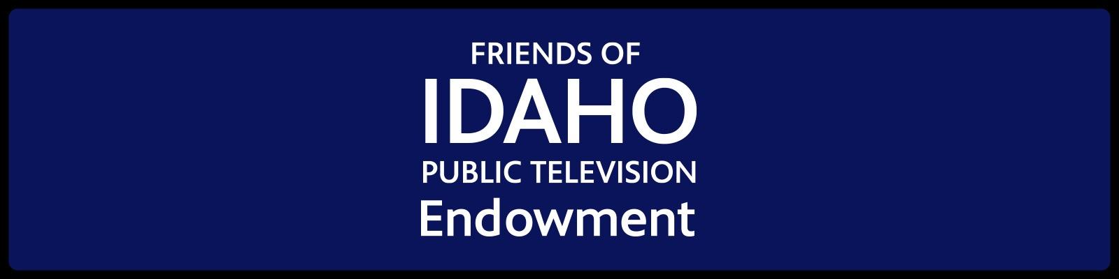 Friends of Idaho Public Television Endowment