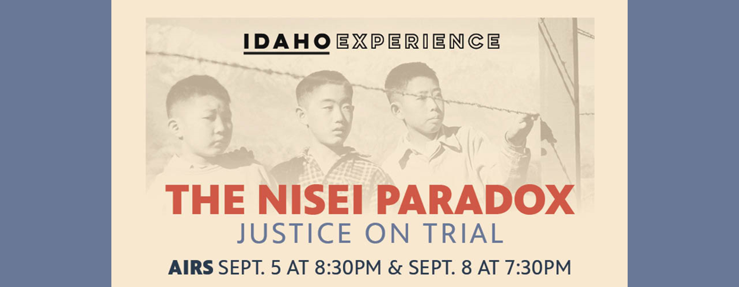 Title picture from the 'Idaho Experience' documentary 'The Nisei Paradox: Justice on Trial'