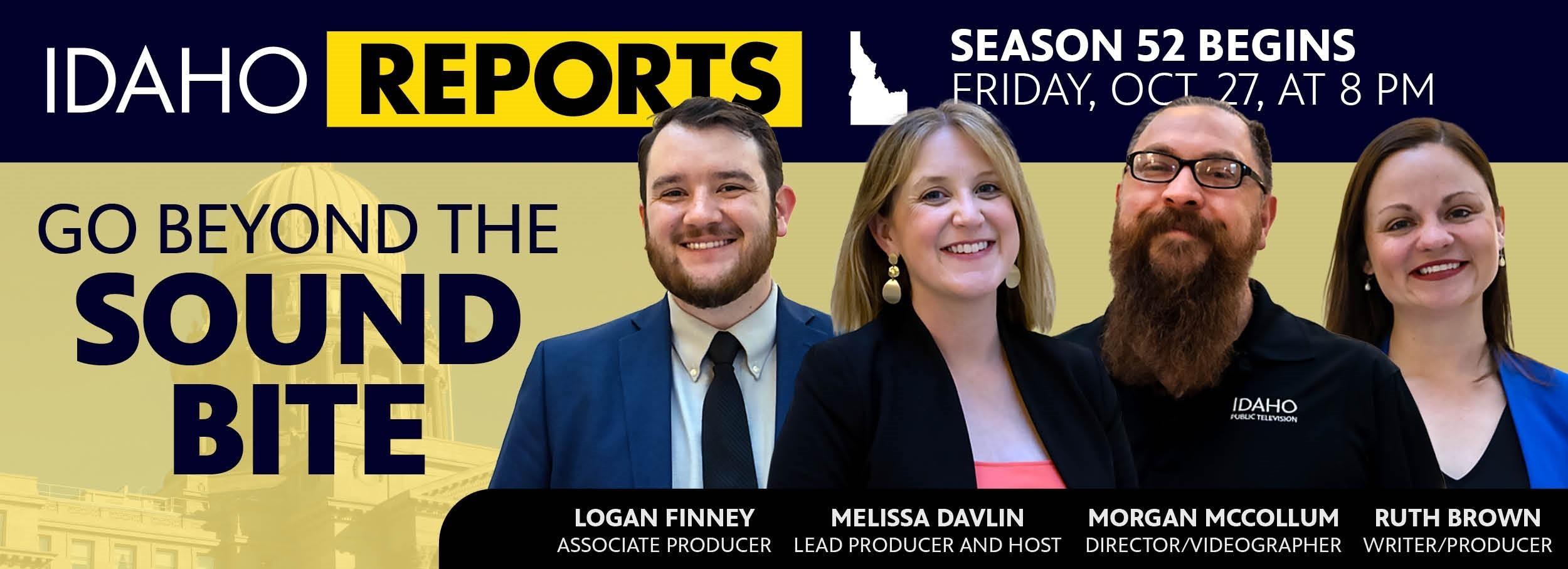 The Idaho Reports Production Team: Logan Finney, Melissa Davlin, Morgan McCollum and Ruth Brown