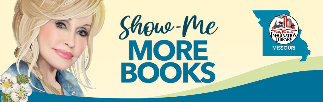 Dolly Parton, Show-Me More Books, Dolly Parton's Imagination Library logo over Missouri state shape