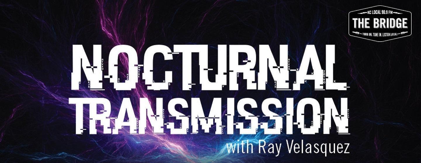 "Nocturnal Transmission with Ray Velasquez" with electricity waves in background