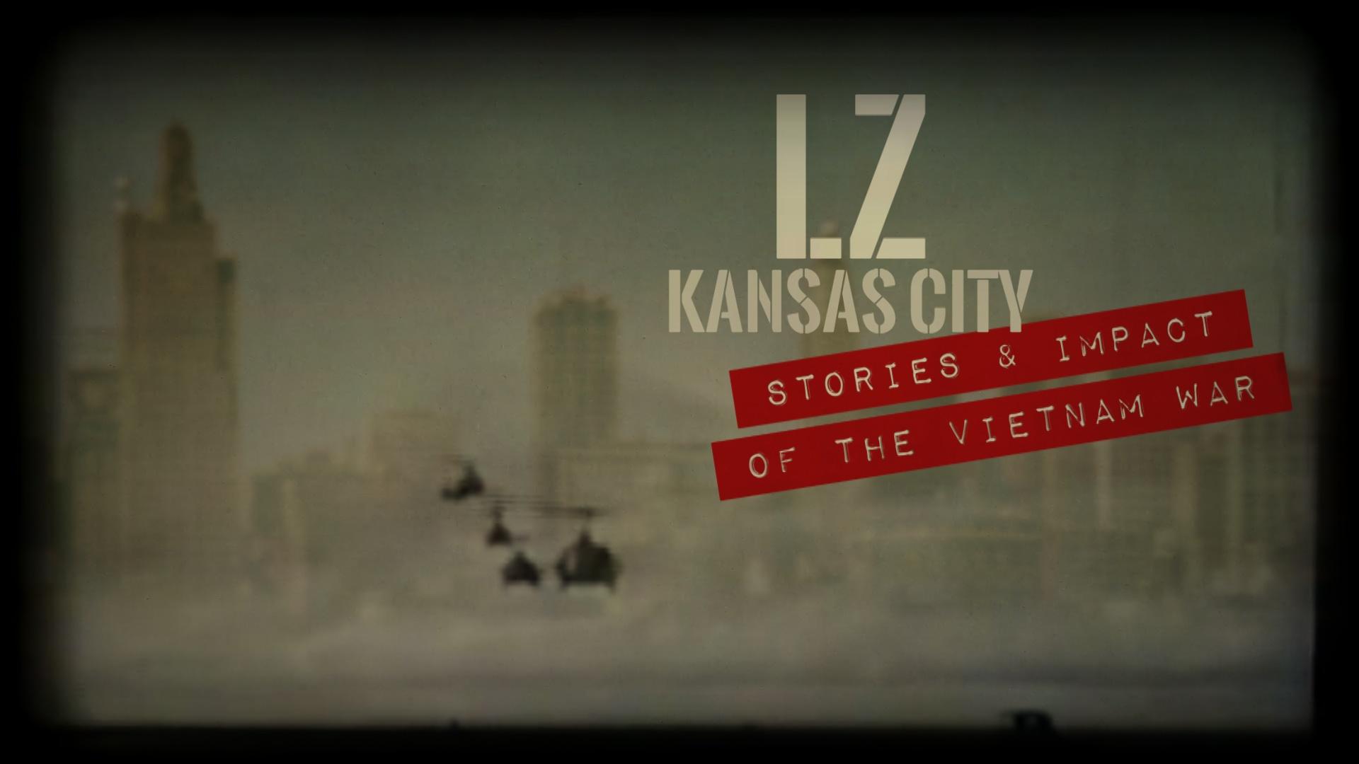 LZ Kansas City Stories and Impact of the Vietnam War