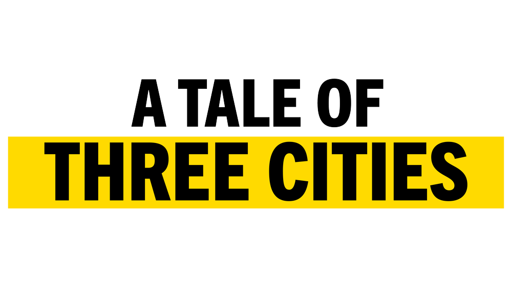 A Tale of Three Cities