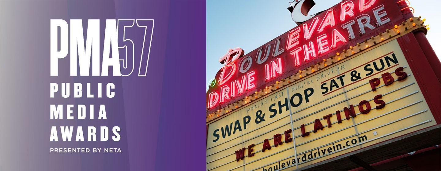 PMA57 Public Media Awards presented by NETA, Boulevard Drive-in Theatre, Swap and Shop Sat and Sun, PBS We Are Latinos