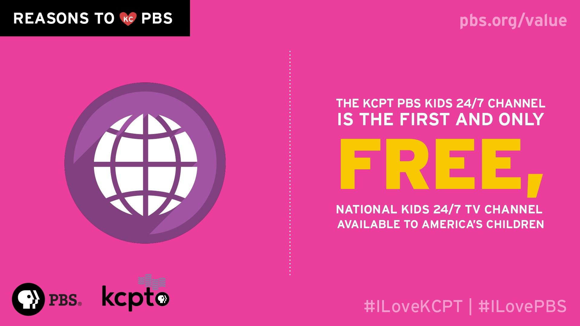 The KCPT PBS KIDS 24/7 Channel is the first and only FREE, national kids 24/7 channel available to America's children.