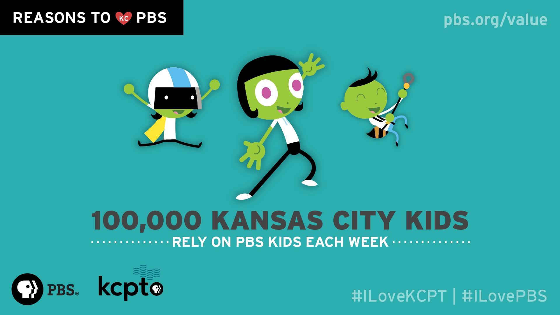 100,000 Kansas City kids rely on PBS KIDS each week.